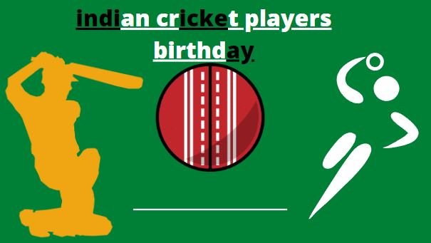 indian cricket players birthday